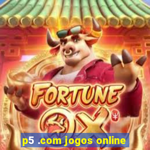 p5 .com jogos online